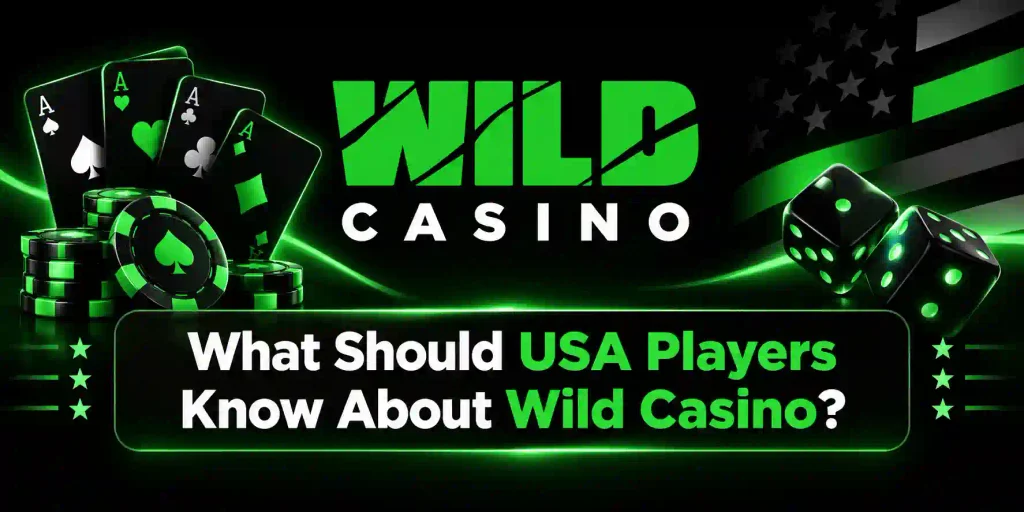 What Should USA Players Know About Wild Casino